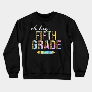 Tie Dye Leopard Oh Hey Fifth Grade Back To School Crewneck Sweatshirt